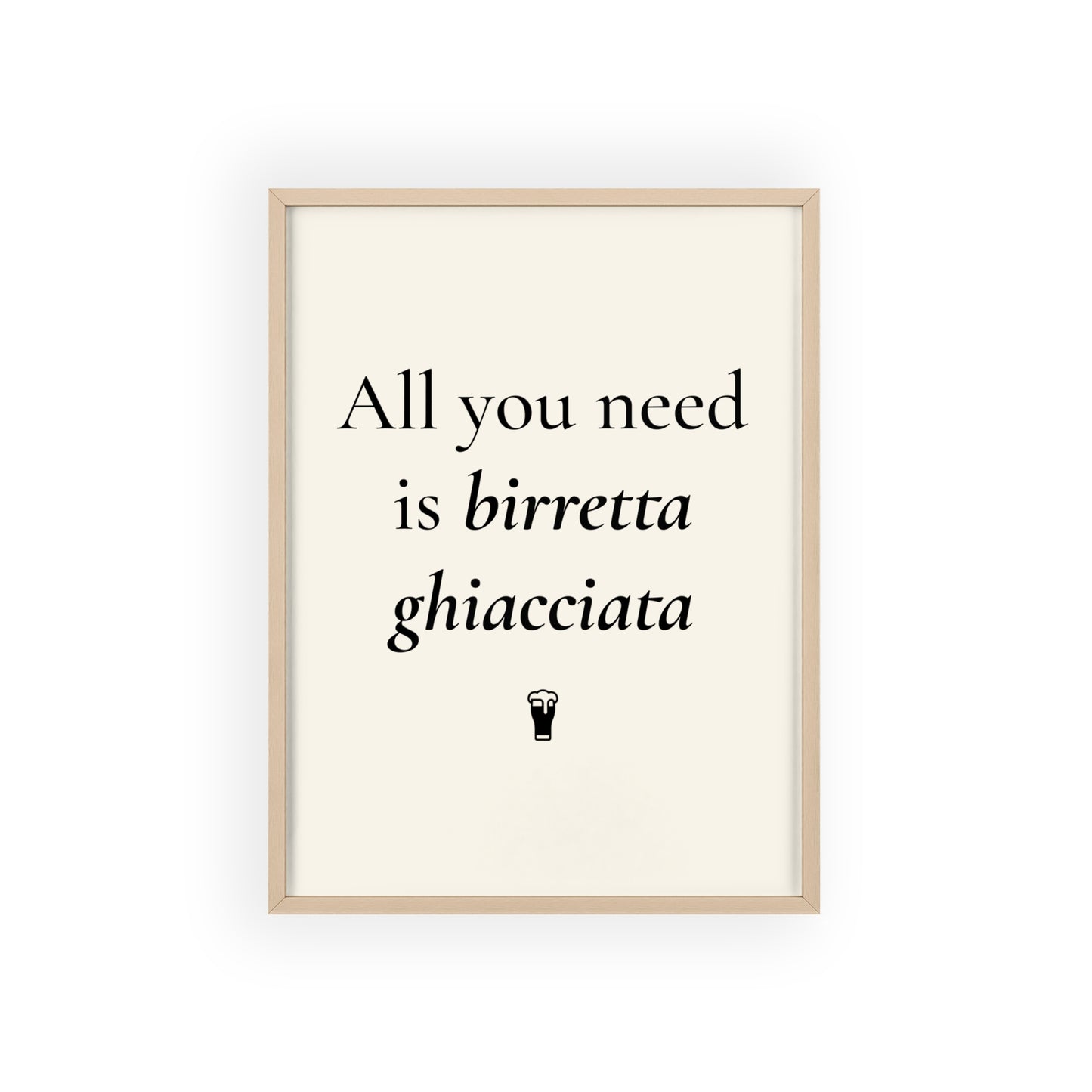 All you need is birretta ghiacciata