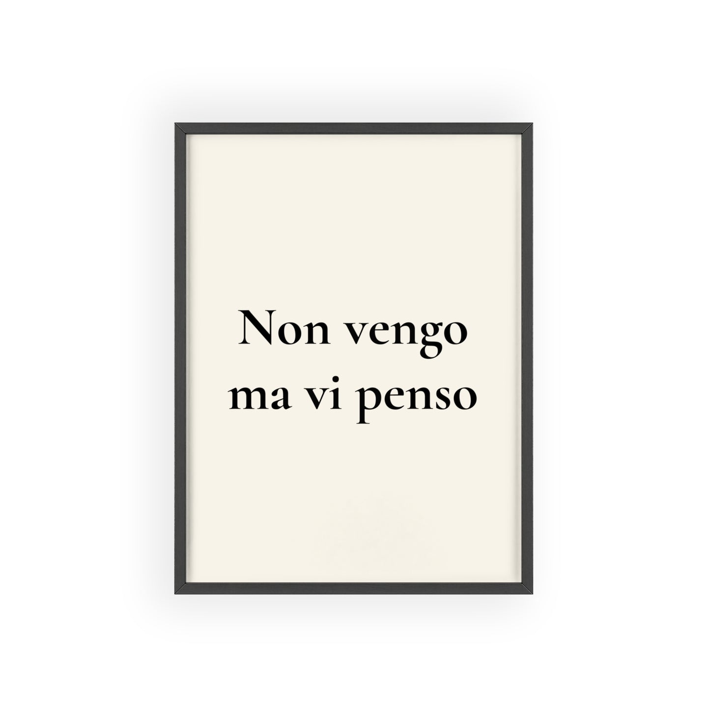 Non vengo ma vi penso