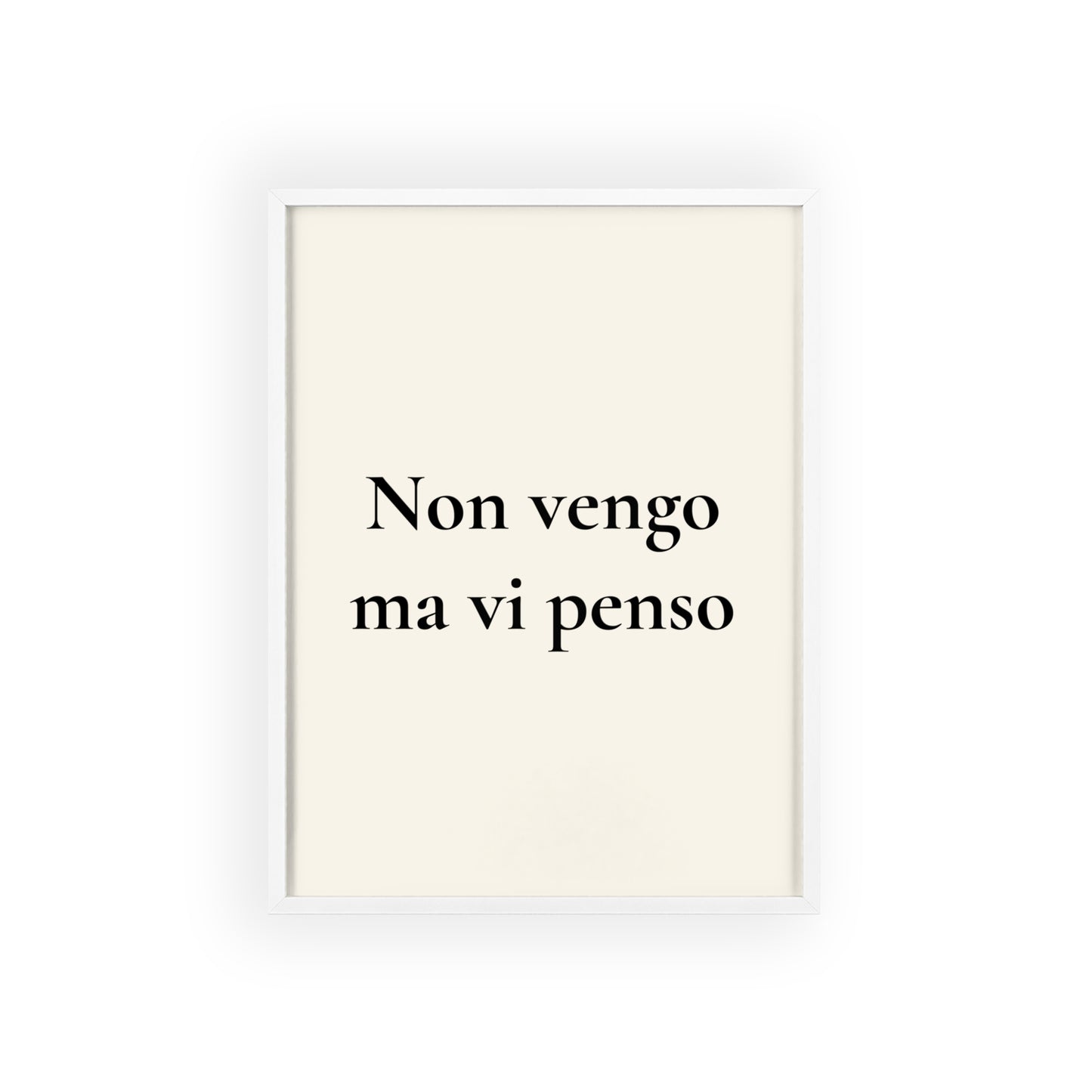 Non vengo ma vi penso