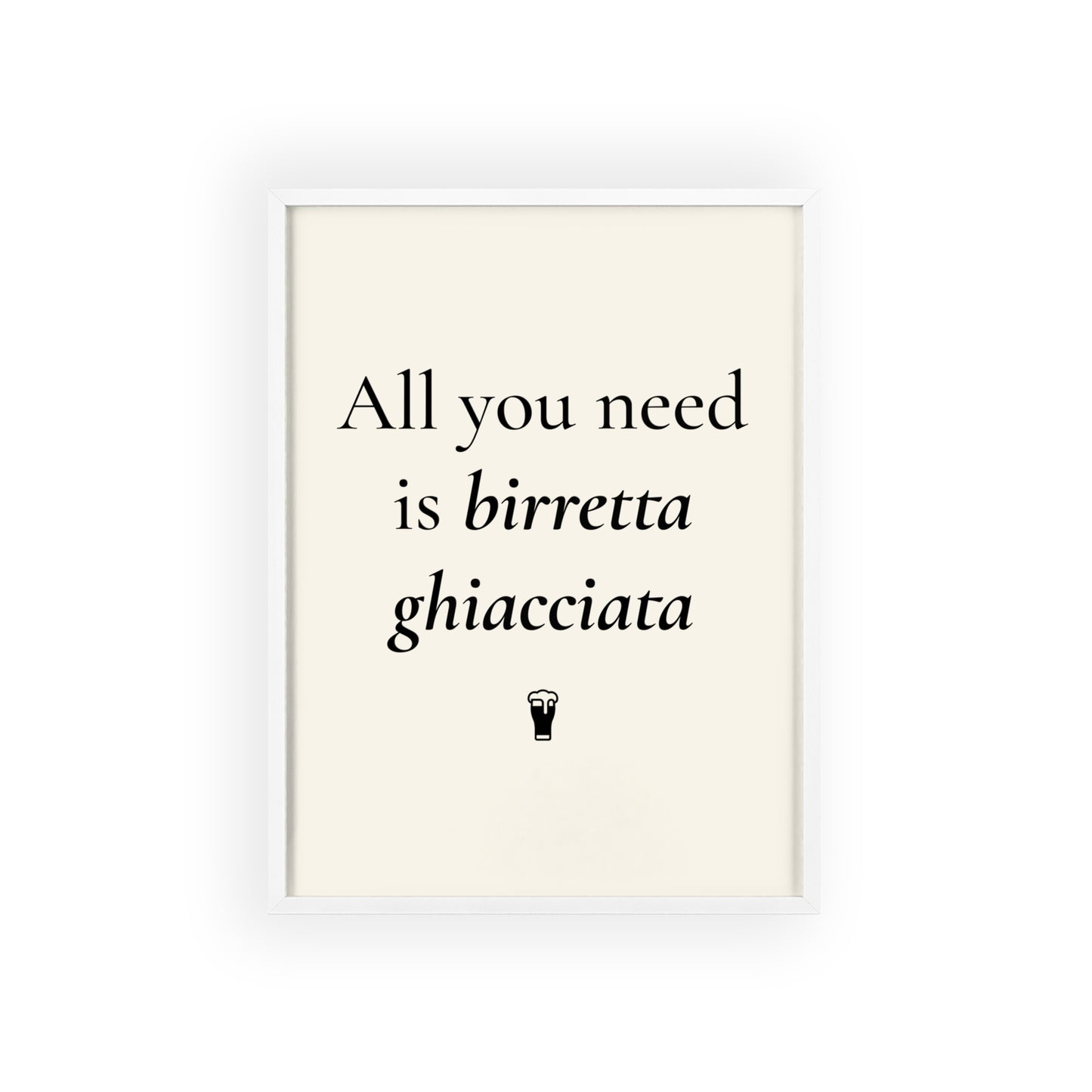 All you need is birretta ghiacciata
