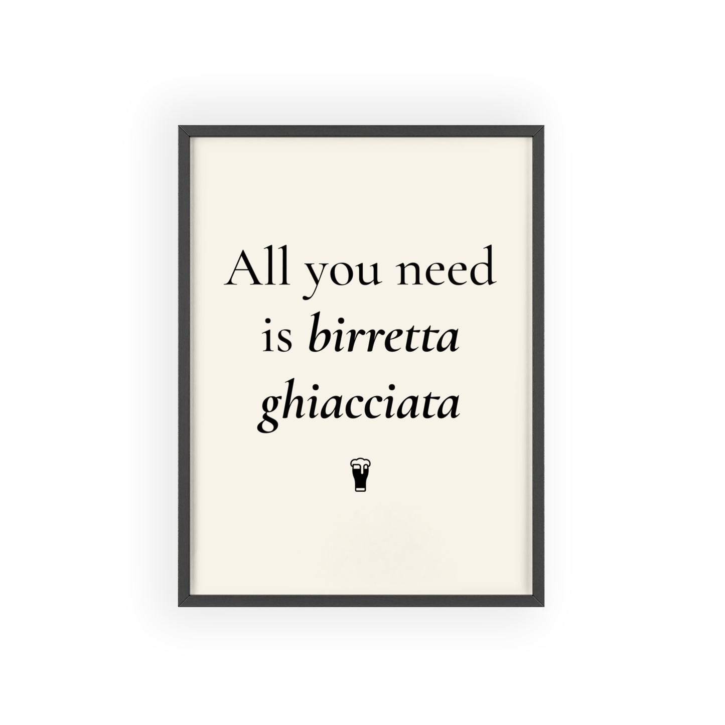 All you need is birretta ghiacciata