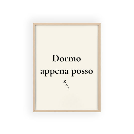 Dormo appena posso