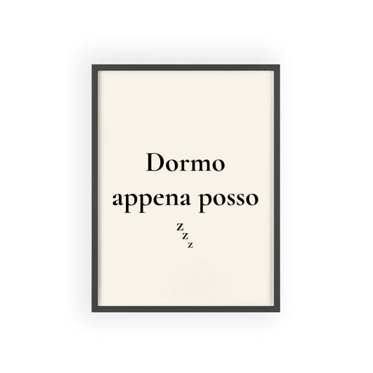 Dormo appena posso